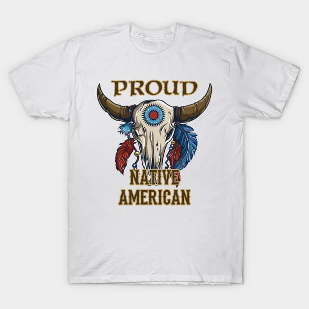 Proud Native American T-Shirt by Bethany-Bailey